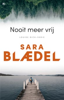 Nooit meer vrij - Sara Blædel