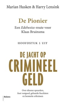De jacht op crimineel geld - 1 De pionier - Harry Lensink, Marian Husken