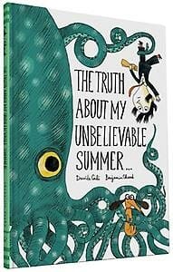 The Truth About My Unbelievable Summer... - Davide Cali, Benjamin Chaud