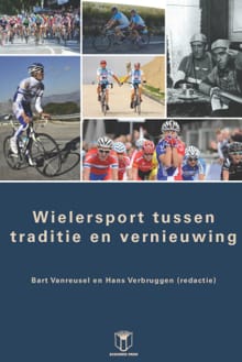 Wielersport tussen traditie en vernieuwing - Hans Verbruggen, BART VANREUSEL
