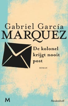 De kolonel krijgt nooit post - Gabriel García Márquez