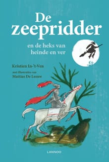 De zeepridder en de heks van heinde en ver - Kristien In-'t-Ven, Mattias de Leeuw
