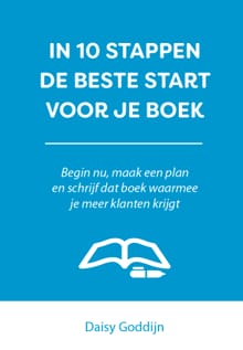 In 10 stappen de beste start voor je boek - Daisy Goddijn