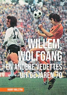 Willem, Wolfgang en andere vedettes uit de jaren 70 - Harry Walstra
