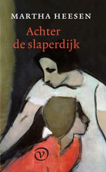 Achter de slaperdijk - Martha Heesen