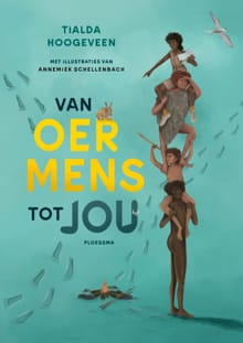 Van oermens tot jou - Tialda Hoogeveen