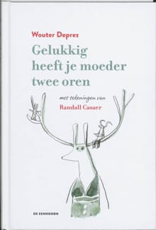 Gelukkig heeft je moeder twee oren - Wouter Deprez, W. Deprez