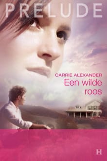 Een wilde roos - Carrie Alexander