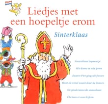 Liedjes met een hoepeltje erom - Sinterklaas -  Kinderkoor Enschedese Muziekschool,  Kinderkoor De Hartediefjes, ...