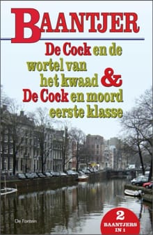 De Cock en de wortel van het kwaad ; De Cock en moord eerste klasse - A.C. Baantjer