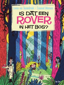Is dat een rover in het bos? - Levina van Teunenbroek