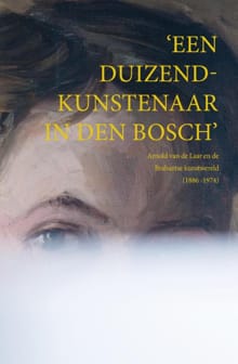 Een duizendkunstenaar in Den Bosch - Marga Altena, Michel van de Laar
