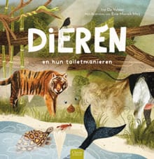 Dieren en hun toiletmanieren - Ine De Volder