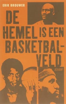 De hemel is een basketbalveld - Erik Brouwer