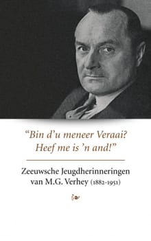 Zeeuwsche Jeugdherinneringen van M.G. Verhey - Herbert Verhey