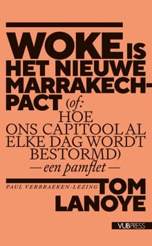Woke is het nieuwe Marrakech-pact - Tom Lanoye