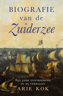 Biografie van de Zuiderzee - Arie Kok