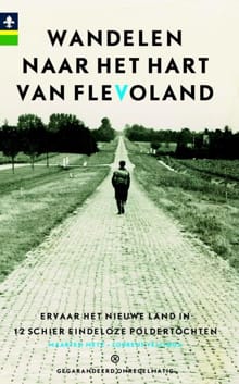 Wandelen naar het hart van Flevoland - Maarten Metz, Lourens Vellinga, ...