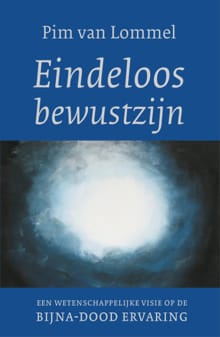 Eindeloos bewustzijn - Pim van Lommel
