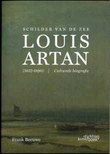 Schilder van de Zee: Louis Artan - Frank Becuwe