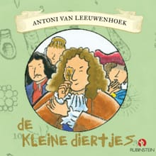 Antoni van Leeuwenhoeck - De kleine diertjes - Arend van Dam