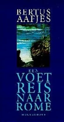 Een voetreis naar Rome - Bertus Aafjes