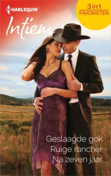 Geslaagde gok ; Ruige rancher ; Na zeven jaar - Juliet Burns, Peggy Moreland, ...