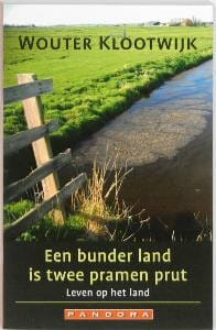Een bunder land is twee pramen prut - Wouter Klootwijk