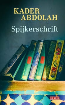 Spijkerschrift - Kader Abdolah
