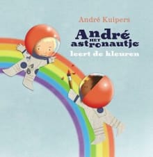 André het astronautje leert de kleuren - André Kuipers