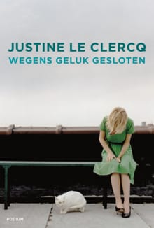 Wegens geluk gesloten - Justine le Clercq