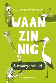 Waanzinnig & waargebeurd - Guy Didelez, Frank Pollet