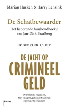 De schatbewaarder - hoofdstuk 10 van de jacht op crimineel geld - Harry Lensink, Marian Husken