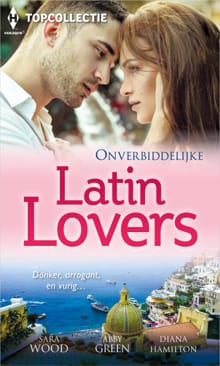 Onverbiddelijke Latin lovers (3-in-1) - Sara Wood, Diana Hamilton, ...