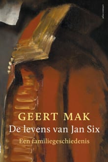 De levens van Jan Six - Geert Mak