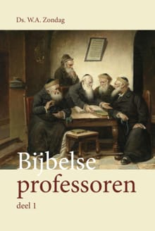 Bijbelse professoren - Deel 1 het Oude Testament - W.A. Zondag