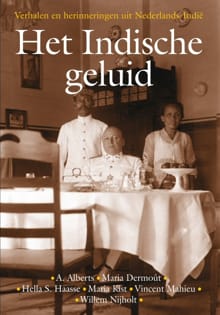 Het Indische geluid - Hella S. Haasse, Maria Dermoût, ...