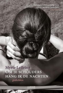Om je schouders hang ik de nachten - Myrte Leffring