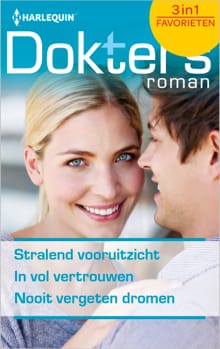 Stralend vooruitzicht ; In vol vertrouwen ; Nooit vergeten dromen (3-in-1) - Joanna Neil, Alison Roberts, ...