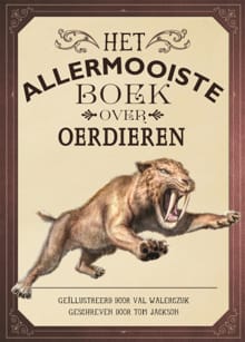 Het allermooiste boek over oerdieren - Tom Jackson