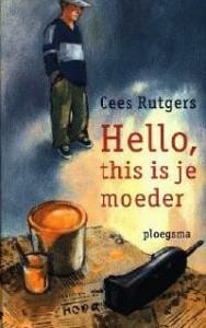 Hello, this is je moeder - Cees Rutgers