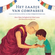 Het zaadje van compassie - Dalai Lama, Nadere Dalai Lama, ...