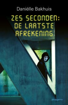 Zes seconden: De laatste Afrekening - Daniëlle Bakhuis