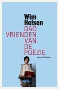 Dag vrienden van de poezie - Wim Helsen