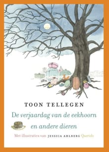 De verjaardag van de eekhoorn en andere dieren - Toon Tellegen