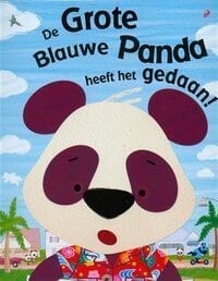 De grote blauwe panda heeft het gedaan! - Claire Freedman, E. Carlow, ...