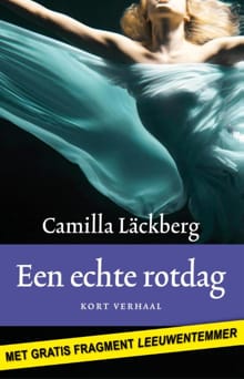 Een echte rotdag - Camilla Läckberg
