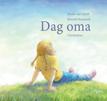 Dag oma - Mieke van Hooft, Mieke Van Hooft