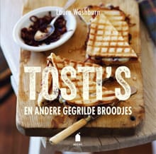Tosti's en andere gegrilde broodjes - Laura Washburn