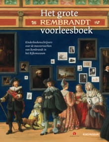 Het grote Rembrandt voorleesboek - Joke van Leeuwen, Bibi Dumon Tak, ...